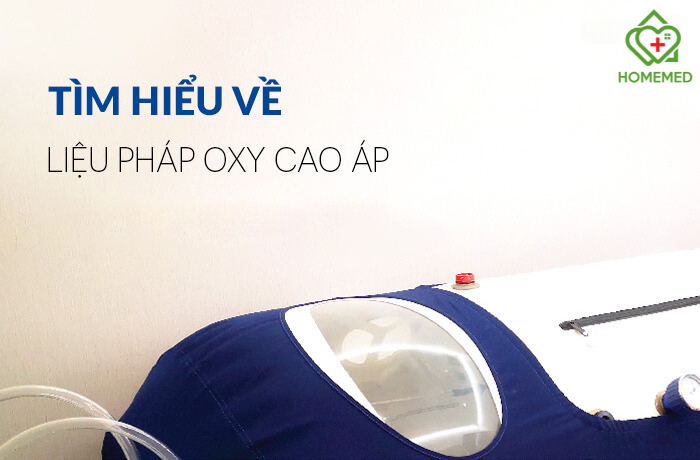 Tổng quan về liệu pháp oxy cao áp